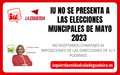 LAS DIRECCIONES DE IZQUIERDA UNIDA PROVINCIAL Y ANDALUZ, IMPIDEN QUE IU ALCALÁ SE PRESENTÉ A LAS ELECCIONES MUNICIPALES DE MAYO